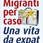 Libro Migranti per caso. Una vita da expat, di F. Rigotti